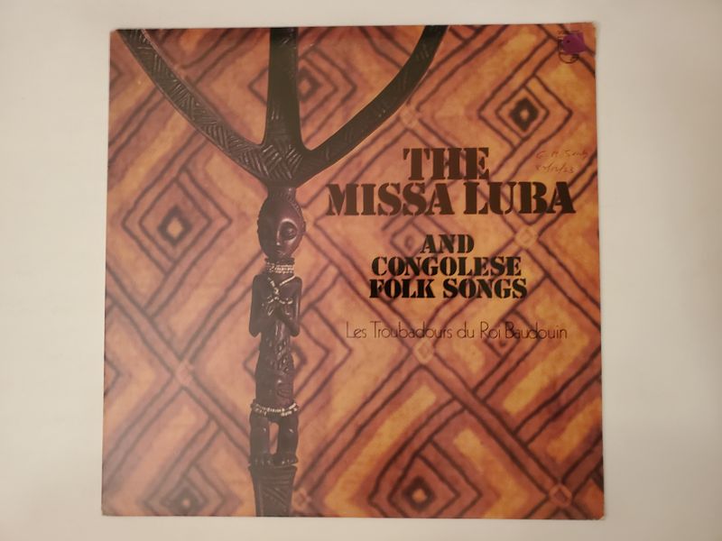 Les Troubadours du Roi Baudouin The Missa Luba and Congolese Folk Songs vinyl record